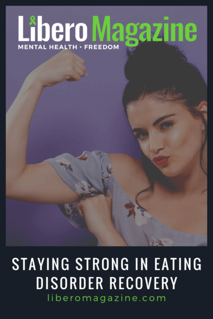 staying strong in eating disorder recovery (2)