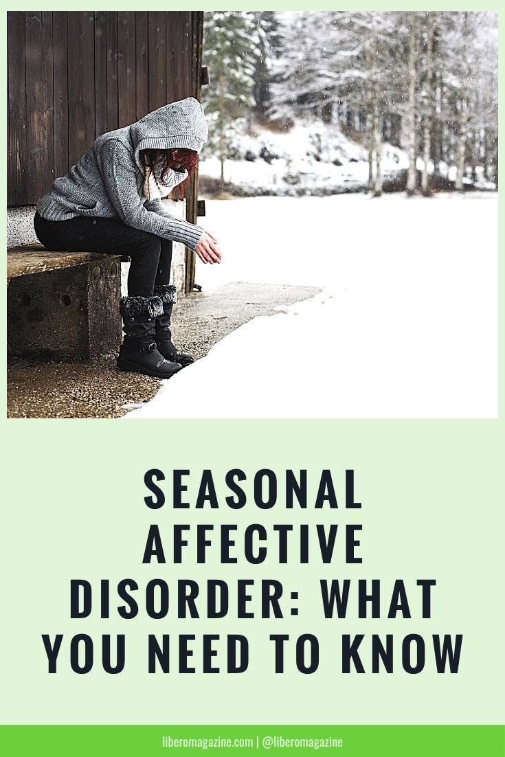 Seasonal Affective Disorder: What You Need To Know | Libero Magazine